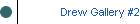 Drew Gallery #2